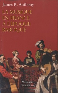 La musique en France à l'époque baroque : De Beaujoyeulx à Rameau