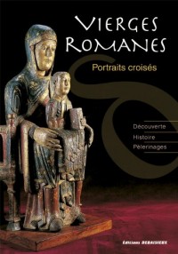 Vierges romanes : Portraits croisés