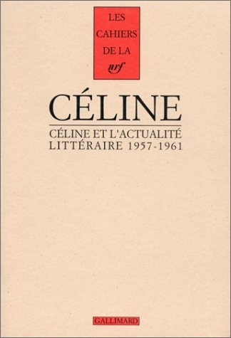 Céline et l'actualité littéraire, 1957-1961 [9782070736690]