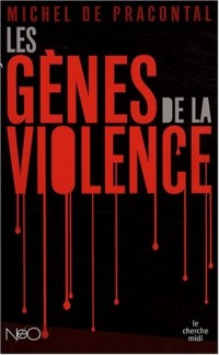 Les Gènes de la violence