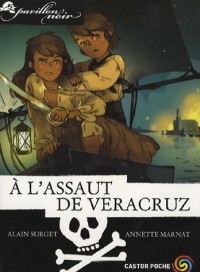 Pavillon noir, Tome 5 : A l'assaut de Veracruz !