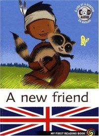 My First Reading Book : A new friend (Avec CD)