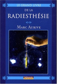 Le Grand Livre de la Radiesthésie