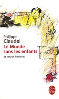 Le Monde sans les enfants : Et autres histoires