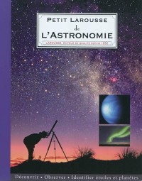 Petit Larousse de l'Astronomie