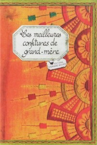 LES MEILLEURES CONFITURES DE GRAND-MERE