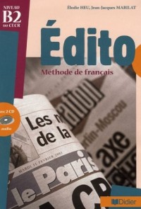 Edito niveau B2 du CECR : Méthode de français (2CD audio)