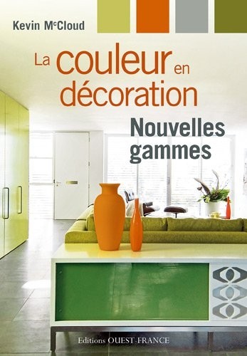 LA COULEUR EN DECORATION : NOUVELLES GAMMES