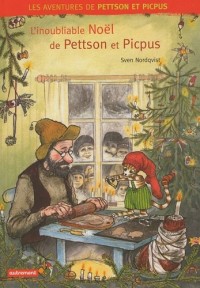 Les aventures de Pettson et Picpus : L'inoubliable Noël de Pettson et Picpus