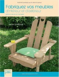 Fabriquez vos meubles d'intérieur et d'extérieur grâce à Hervé le menuisier