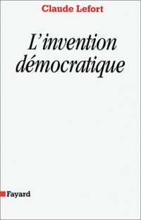 L'invention démocratique : Les limites de la domination totalitaire