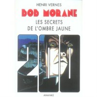 Bob Morane : Les Secrets de l'Ombre Jaune