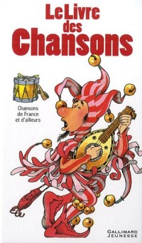 Le livre des chansons: Chansons de France et d'ailleurs