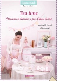 Tea time : Pâtisseries et décorations pour l'heure du thé