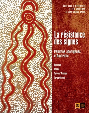 La résistance des signes : Peintres aborigènes d'Australie