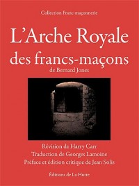 L'Arche royale des francs-macons de Bernard Jones
