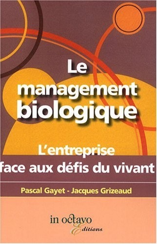 Le management biologique : L'entreprise face aux défis du vivant