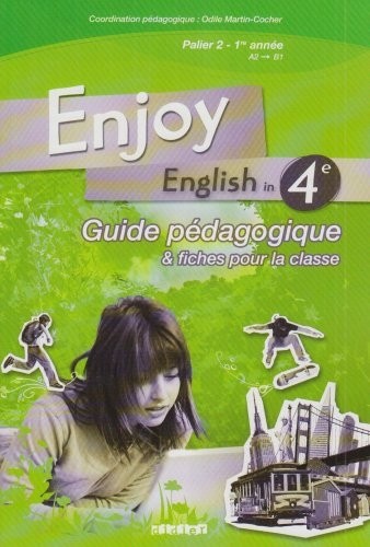 Enjoy english in 4e : Guide pédagogique & fiches pour la classe