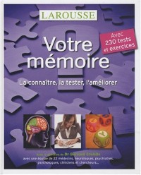 Votre mémoire : La connaître, la tester, l'améliorer