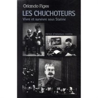 Les Chuchoteurs: Vivre et survivre sous Staline