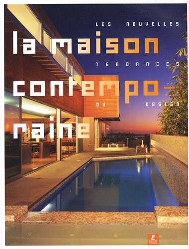 LA MAISON CONTEMPORAINE, LES NOUVELLES TENDANCES