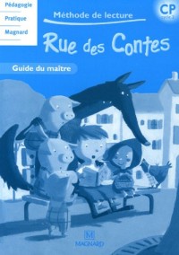 Méthode de lecture Rue des contes CP cycle 2 : Guide du maître