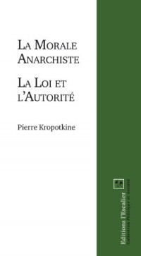 La Morale Anarchiste - La Loi et l'Autorité