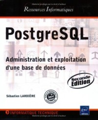 PostgreSQL - Administration et exploitation d'une base de données (2ème édition)