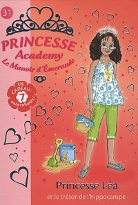 Princesse Academy 31 - Princesse Léa et le trésor de l'hippocampe