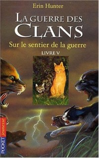 La guerre des clans, cycle I - tome 05 : Sur le sentier de la guerre (05)