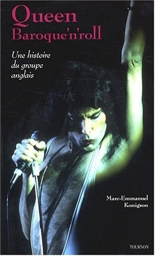 Queen Baroque'n'roll : Une histoire du groupe anglais