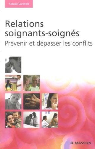 Relations soignants-soignés: Prévenir et dépasser les conflits