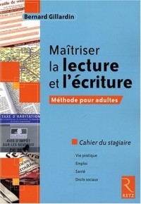 Maîtriser la lecture et l'écriture - Méthode pour adultes
