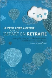 Petit livre à offrir à un départ à la retraite