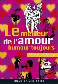 Le Meilleur de l'amour : Précédé de Humour toujours !