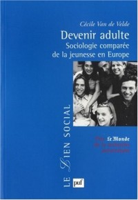 Devenir Adulte : Sociologie comparée de la jeunesse en Europe