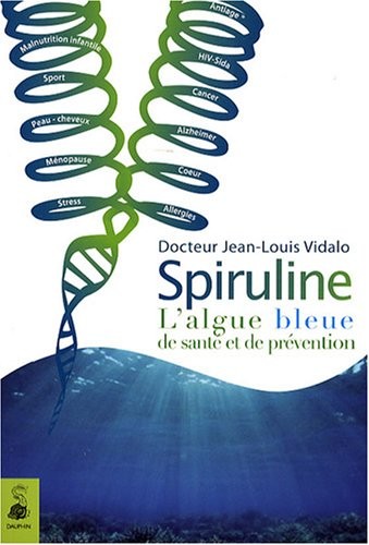 Spiruline : L'algue bleue de santé et de prévention