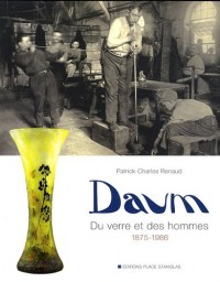 Daum : Du verre et des hommes 1875-1986