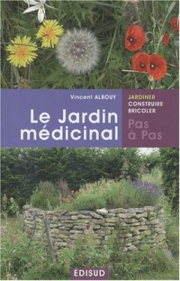 Le jardin médicinal : Soignez-vous avec les produits de votre jardin !