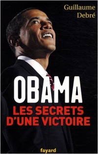 Obama : Les secrets d'une victoire