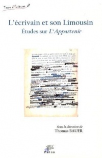 L'Écrivain et Son Limousin. Études Sur l'Appartenir