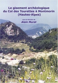 Le Gisement Archéologique du Col des Tourettes a Montmorin (Hautes-Alpes)
