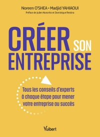 Créer son entreprise: Entourez-vous des meilleurs à chaque étape et menez votre entreprise au succès