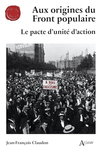 Aux origines du Front populaire: Le pacte d’unité d’action