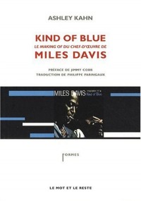 Kind of blue : Le making-of du chef-d'oeuvre de Miles Davis