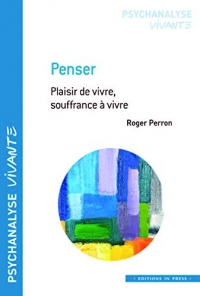 Penser : Plaisir de Vivre, Souffrance a Vivre