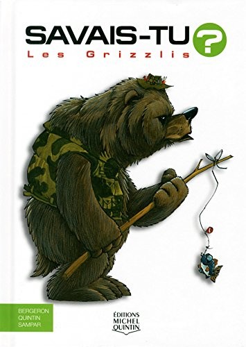 Savais-tu - numéro 19 Les grizzlis