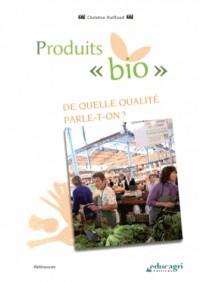 Produits bio : De quelle qualité parle-t-on ?