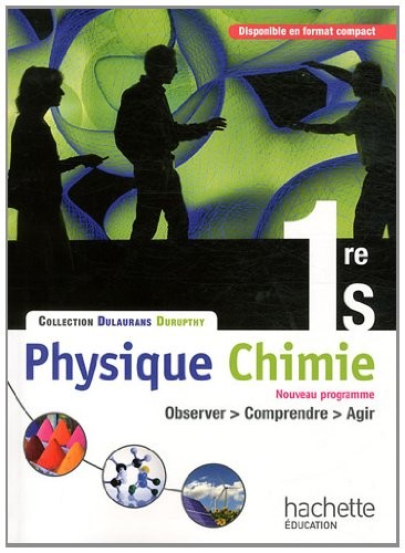 Physique-Chimie 1re S - Livre élève Grand format - Edition 2011