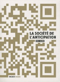 La société de l'anticipation